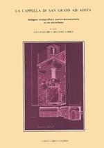 La cappella di San Grato ad Aosta. Indagine stratigrafica e storico-documentaria su un sito urbano