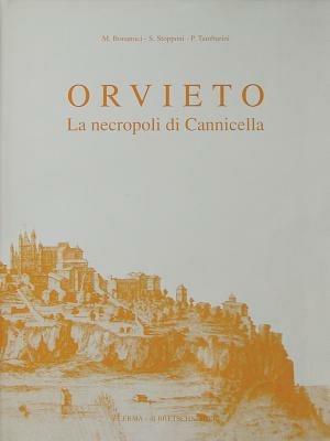 Orvieto. La necropoli di Cannicella. Scavi della Fondazione per il Museo «C. Faina» e dell'Università di Perugia (1977) - Marisa Bonamici,Simonetta Stopponi,Pietro Tamburini - copertina