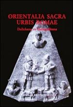 Orientalia sacra urbis Romae. Recueil d'études archéologiques et historico-religieuses sur les cultes cosmopolites d'origine commagénienne et syrienne