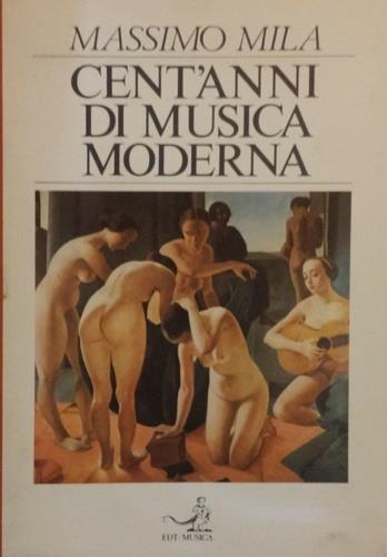 Cent'anni di musica moderna - Massimo Mila - copertina