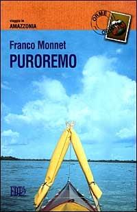 Puroremo. Viaggio in Amazzonia - Franco Monnet - copertina