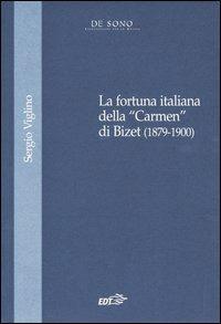 La fortuna italiana della «Carmen» di Bizet (1879-1900) - Sergio Viglino - copertina