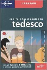 Capire e farsi capire in tedesco. Ediz. bilingue