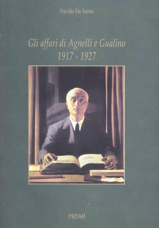 Gli affari di Agnelli e Gualino - Nicola De Ianni - copertina
