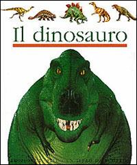 Il dinosauro - Claude Delafosse,James Prunier - copertina