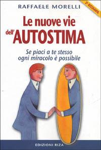 Le nuove vie dell'autostima - Raffaele Morelli - copertina