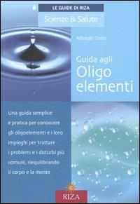 Guida agli oligoelementi - Alfredo Torti - copertina