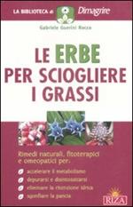 Le erbe per sciogliere i grassi