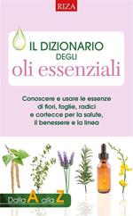 Il dizionario degli oli essenziali