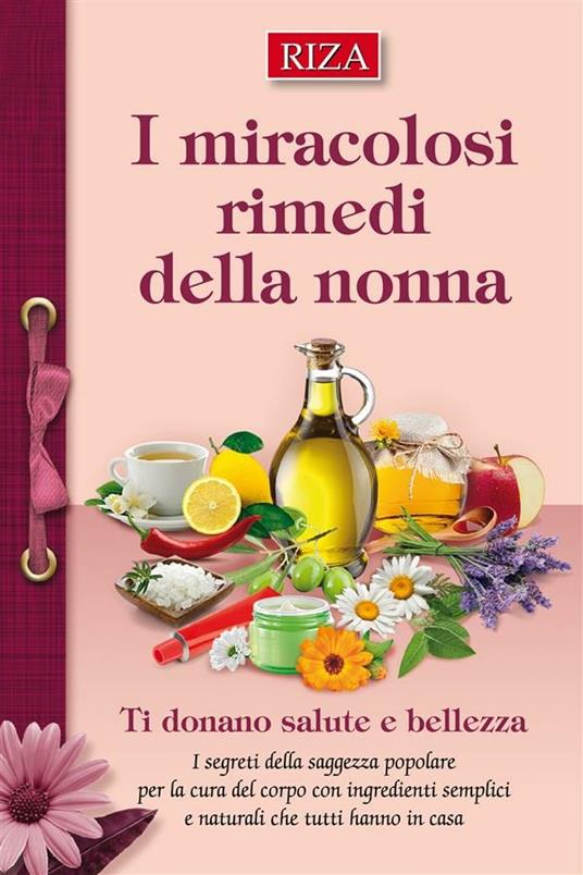 I miracolosi rimedi della nonna - Istituto Riza di Medicina Psicosomatica - ebook