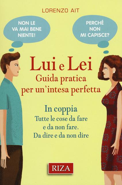 Lui e lei. Guida pratica per un'intesa perfetta - Lorenzo Ait - copertina