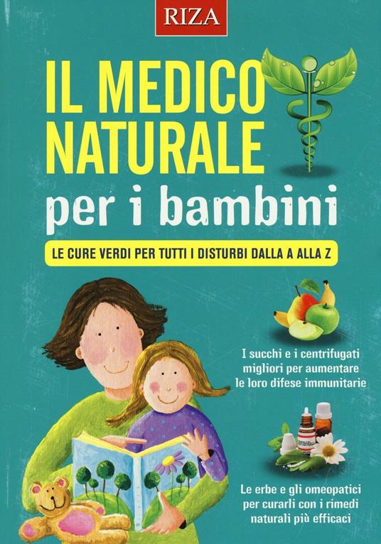 Il medico naturale per i bambini. Le cure verdi per tutti i disturbi dalla A alla Z - copertina