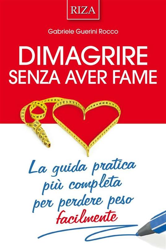 Dimagrire senza aver fame - Guerini Rocco, Gabriele - Ebook - EPUB2 con  Adobe DRM