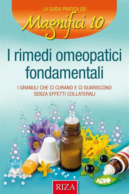 I rimedi omeopatici fondamentali - Istituto Riza di Medicina Psicosomatica - ebook