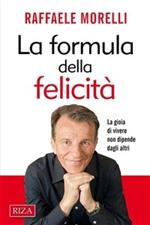 La formula della felicità. La gioia di vivere non dipende dagli altri