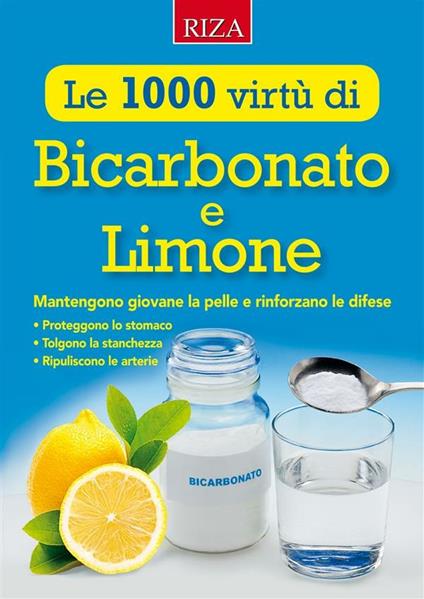 Le mille virtù di bicarbonato e limone - Istituto Riza di Medicina  Psicosomatica - Ebook - EPUB2 con Adobe DRM | IBS
