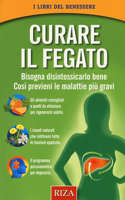 Curare il fegato. Bisogna disintossicarlo bene. Così previeni le malattie più gravi - copertina