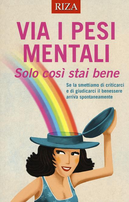 Via i pesi mentali. Solo così stai bene - copertina