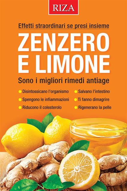 Zenzero e limone. Sono i migliori rimedi antiage - Vittorio Caprioglio - ebook