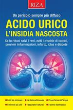 Acido urico, l'insidia nascosta