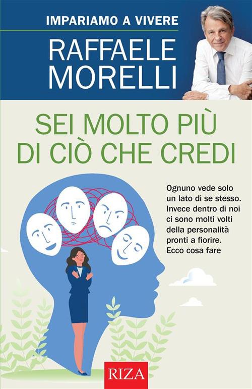 Sei molto più di ciò che credi - Raffaele Morelli - ebook