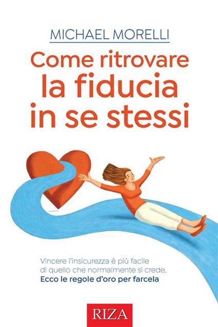 Come ritrovare la fiducia in se stessi - Michael Morelli - ebook