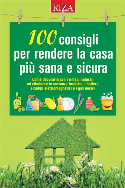 100 consigli per rendere la casa sana e sicura - Vittorio Caprioglio - ebook