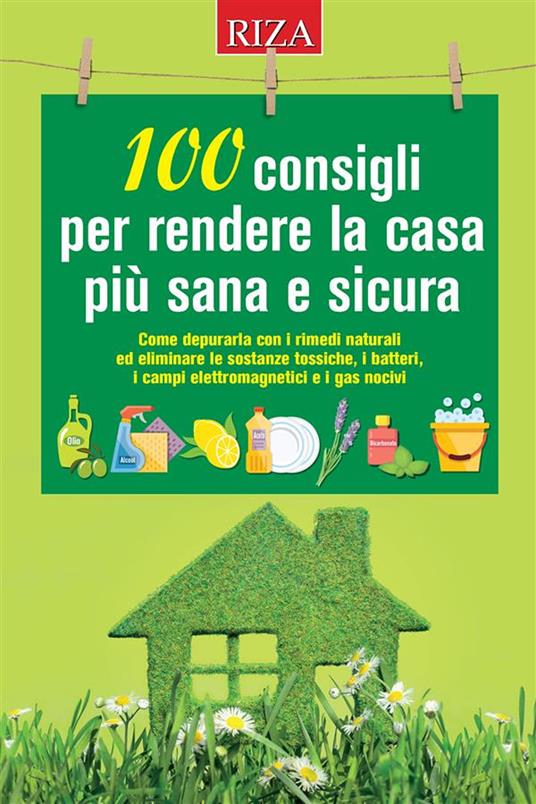 100 consigli per rendere la casa sana e sicura - Vittorio Caprioglio - ebook