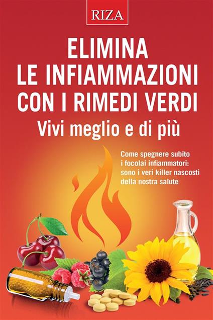 Elimina le infiammazioni con i rimedi verdi - Vittorio Caprioglio - ebook