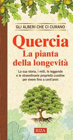 Quercia. La pianta della longevità