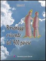 Personaggi e vicende del '900 pavese