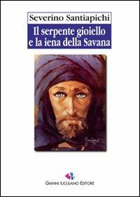 Il serpente gioiello e la iena della savana - Severino Santiapichi - copertina