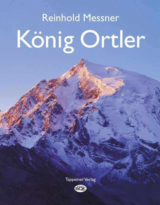 König Ortler. Ediz. illustrata - Reinhold Messner - copertina