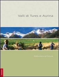 Valli di Tures e Aurina. Dalla storia al futuro - copertina