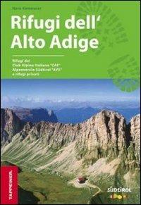 Guida rifugi in Alto Adige. Con kit di pronto soccorso - Hans Kammerer - copertina