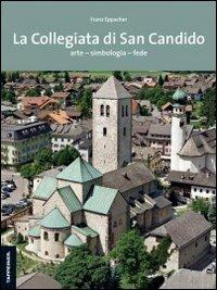 La collegiata di San Candido. Arte. Simbologia. Fede - Franz Eppacher - copertina