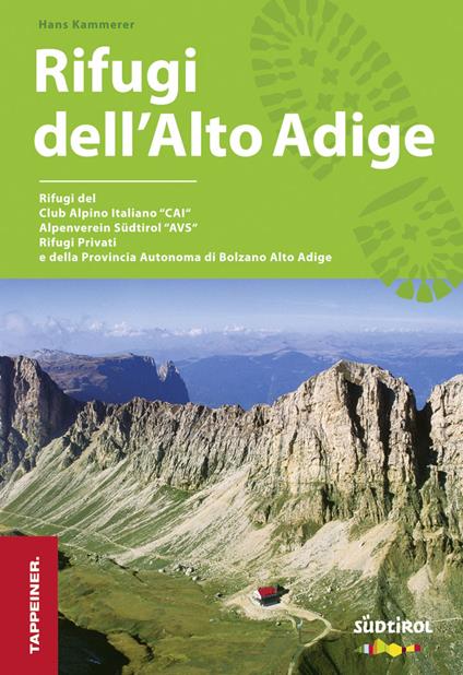 Guida rifugi dell'Alto Adige. Con cartina dei rifugi - Hans Kammerer - copertina
