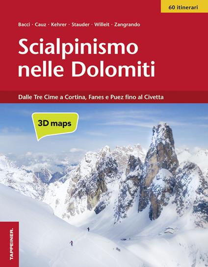 Scialpinismo nelle Dolomiti. Dalle Tre Cime a Cortina, Fanes e Puez fino al Civetta - Cristina Bacci,Omar Cauz,Simon Kehrer - copertina