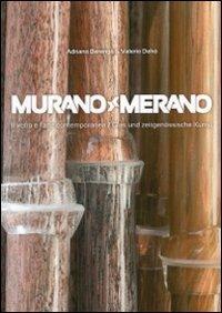 Murano-Merano. Il vetro e l'arte contemporanea. Ediz. italiana e tedesca - Adriano Berengo,Valerio Dehò - copertina