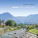 Meran stadt land fluss. Ediz. tedesca