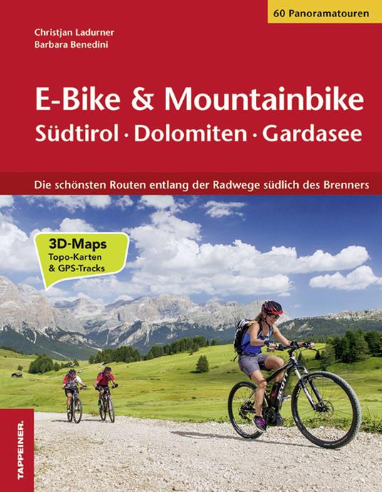 E-bike-mountainbike. Südtirol, Dolomiten, Gardasee - Christjan Ladurner,Barbara Benedini - copertina
