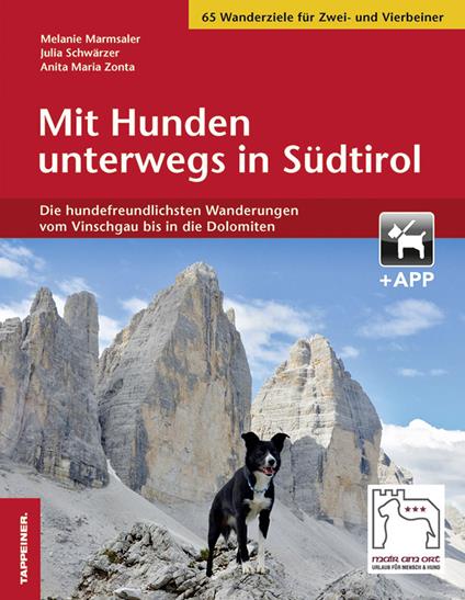 Mit Hunden unterwegs in Südtirol. Die hundefreundlichsten Wanderungen vom Vinschgau bis in die Dolomiten - Melanie Marmsaler,Anita Maria Zonta,Julia Schwärzer - copertina