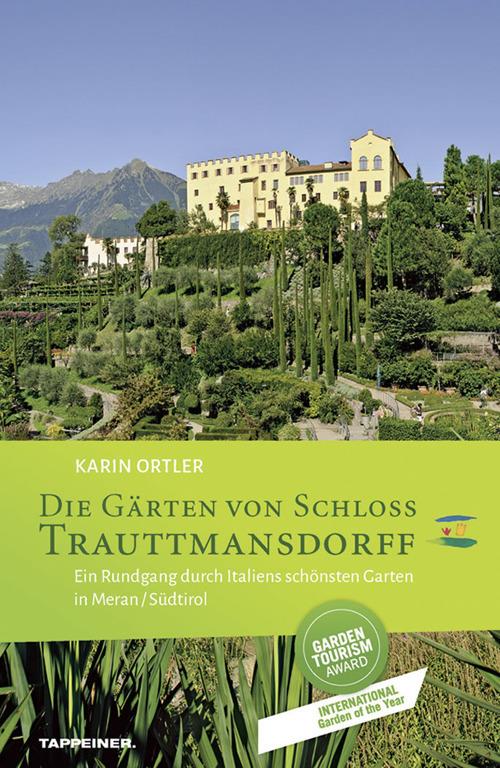 Die garten von schloss Trauttmansdorff. Ein Rundgang durch Italiens schönsten Garten in Meran/Südtirol - Karin Ortler - copertina