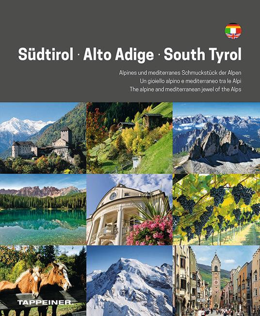 Alto Adige. Il gioiello alpino e mediterraneo delle Alpi. Ediz. tedesca, italiana e inglese - copertina