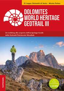 Image of Dolomites World Heritage geotrail. Un trekking alla scoperta dell'arcipelago fossile del Patrimonio mondiale. Con 2 carte escursionistiche 1:25.000. Vol. 3: Dolomiti di Sesto–Monte Pelmo (Veneto)