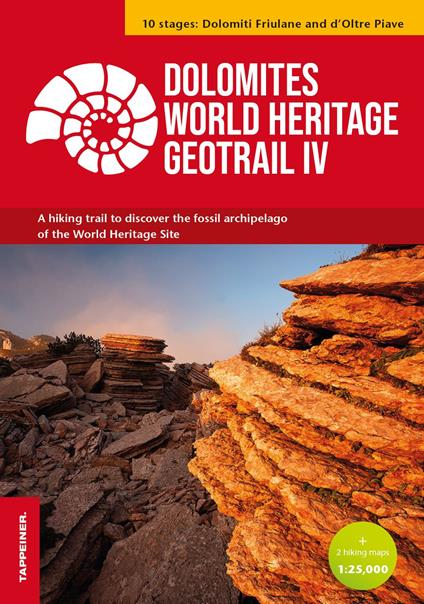 Dolomites World Heritage Geotrail. A hiking trail to discover the fossil archipelago of the World Heritage Site. Vol. 4: 10 stages: Dolomiti Friulane and d‘Oltre Piave - Emiliano Oddone,Tommaso Trentini - copertina