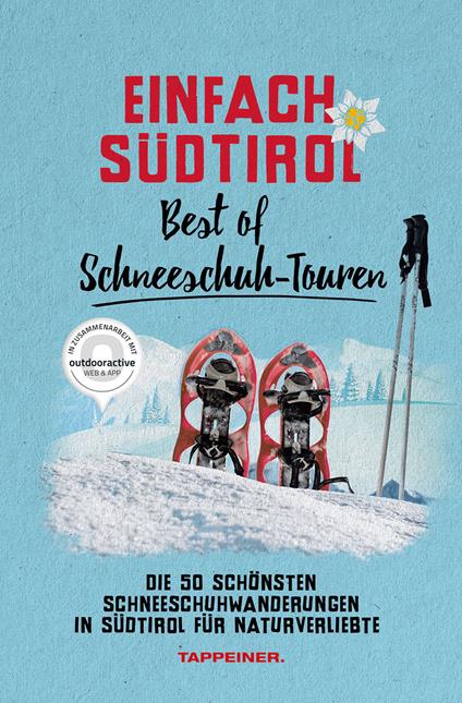 Einfach Südtirol: best of Schneeschuh-Touren. Die 50 schönsten Schneeschuhwanderungen in Südtirol für Naturverliebte - copertina