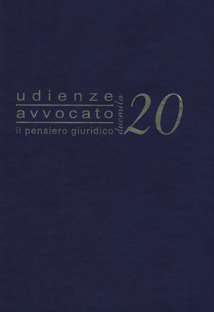 Udienze avvocato. Il pensiero giuridico. Agenda 2020 - copertina