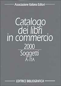 Catalogo dei libri in commercio 2000. Soggetti - copertina