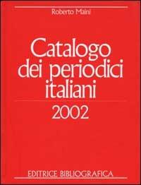 Catalogo dei periodici italiani 2002 - Roberto Maini - copertina